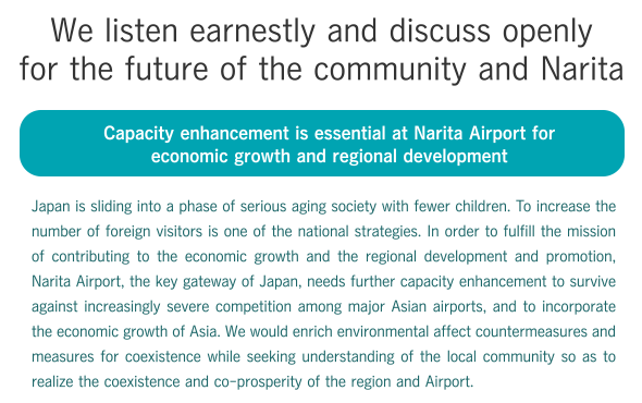 We listen earnestly and discuss openly for the future of the community and Narita